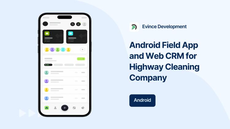 Preview of the Android Field App and Web CRM for Highway Cleaning Company