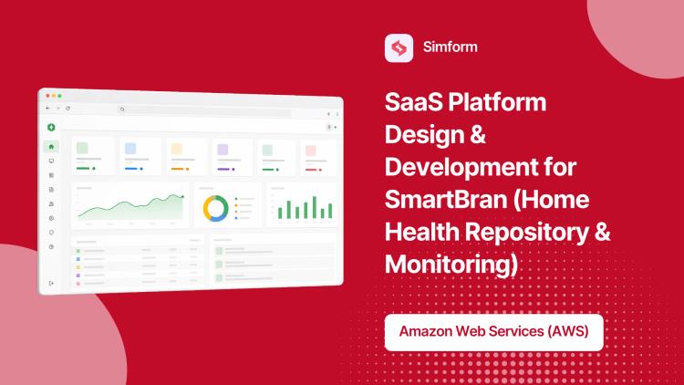 Preview of the SaaS Platform Design & Development for SmartBran (Home Health Repository & Monitoring)
