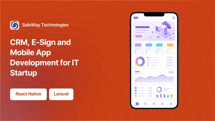 Preview of the CRM, E-Sign and Mobile App Development for IT Startup