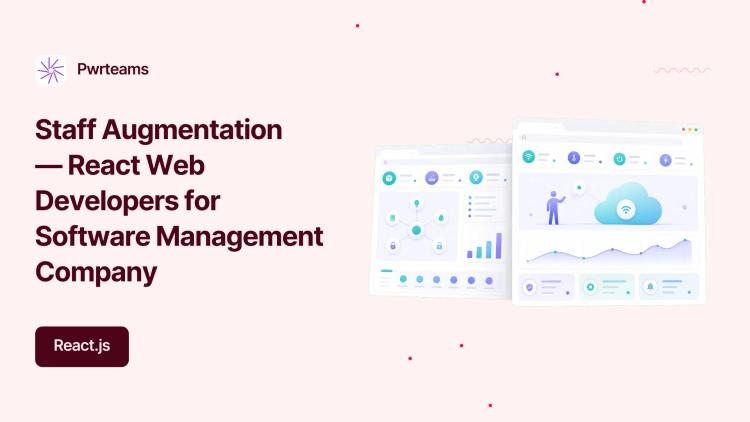 Preview of the Staff Augmentation — React Web Developers for Software Management Company