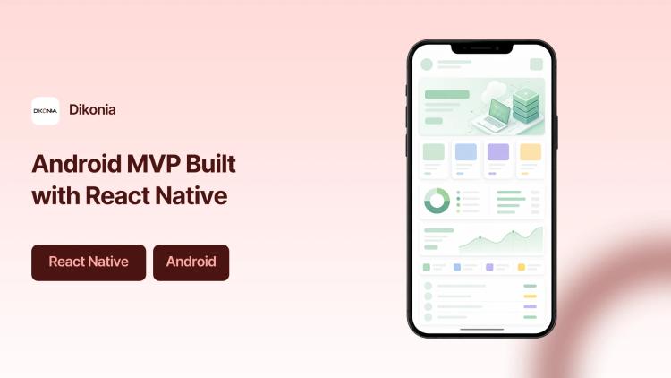 Preview of the React Native Android MVP Development