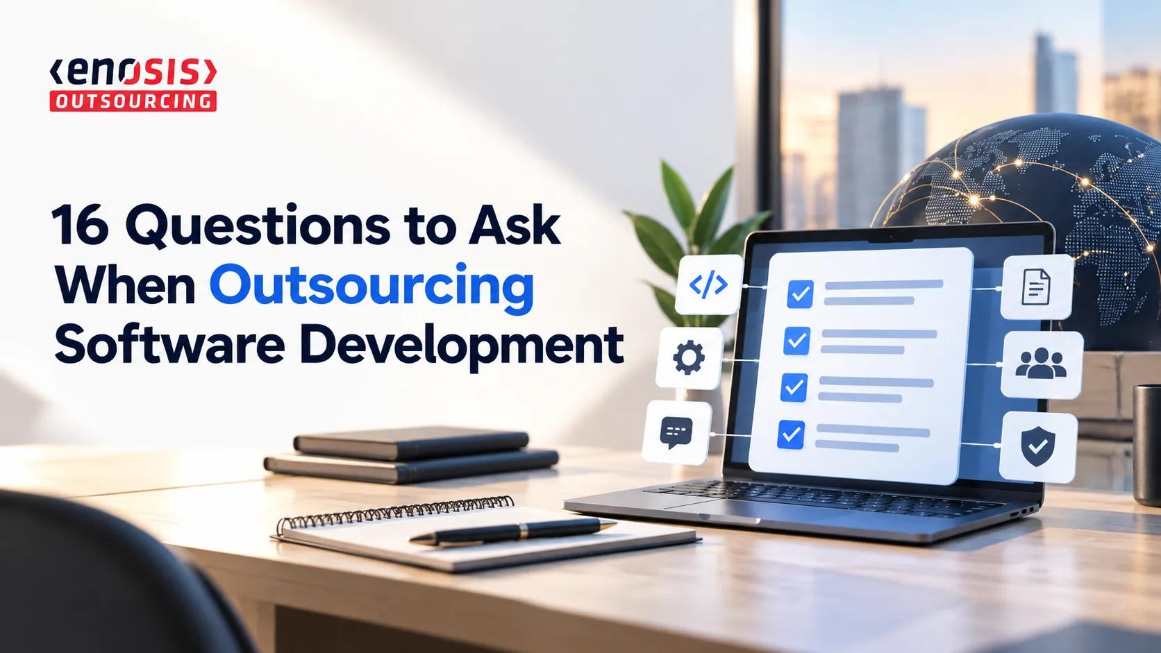 Feature image for “16 Questions to Ask When Outsourcing Software Development,” showing a digital checklist, software development icons, security symbols, and a global outsourcing network.